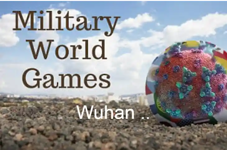 सनसनीखेज खुलासाः चीन ने World Military Games के दौरान Wuhan में किया था Coroanvirus  का पहला एक्सपेरिमेंट!